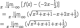 \lim_{x\,\to\,-\infty}\,[f(x)\,-\,(-2x-\frac{1}{2})]\\\,=\,\lim_{x\to-\infty}\,(\sqrt{x^2+x+1}-x+2x+\frac{1}{2})\,\\=\,\lim_{x\to-\infty}\,(\sqrt{x^2+x+1}+x+\frac{1}{2})